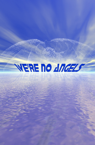 WE'RE NO ANGELS by Carol Heath-Helbush & Michelle Meyn