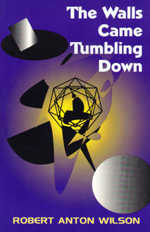 WALLS CAME TUMBLING DOWN (THE) - by Robert Anton Wilson